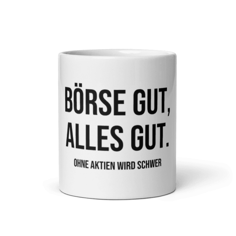 Börse Gut, Alles Gut - Tasse