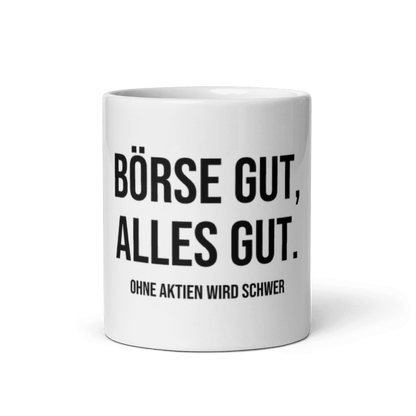Börse Gut, Alles Gut - Tasse
